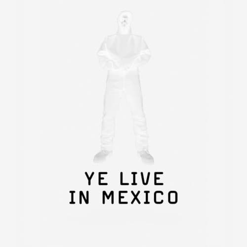 YE LIVE IN MEXICO album artwork